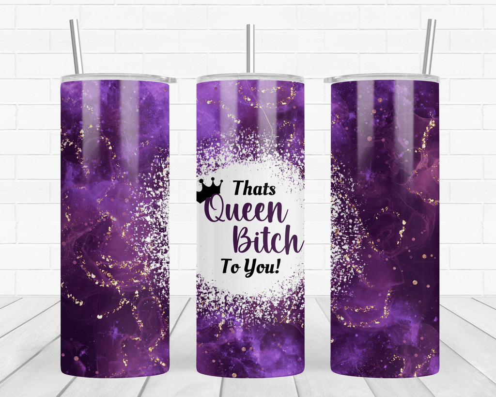 Taztic Creations Queen Bitch - 20oz Insulated Tumbler